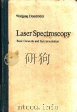 LASER SPECTROSCOPY BASIC CONCEPTS AND INSTRUMENTATION   1981  PDF电子版封面  3540103430  WOLFGANG DEMTRODER 