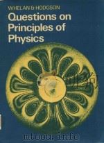 QUESTIONS ON PRINCIPLES OF PHYSICS   1979  PDF电子版封面  0719536618   