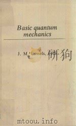 BASIC QUANTUM MECHANICS SECOND EDITION   1982  PDF电子版封面  0333185994  J.M.CASSELS 