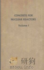 CONCRETE FOR NUCLEAR REACTORS VOLUME 1   1972  PDF电子版封面     