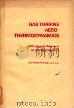 GAS TURBINE AERO-THERMODYNAMICS WITH SPECIAL REFERENCE TO AIRCRAFT PROPULSION（1981 PDF版）