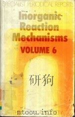 A SPECIALIST PERIODICAL REPORT INORGANIC REACTION MECHANISMS VOLUME 6 A REVIEW OF THE LITERATURE PUB（1979 PDF版）