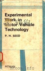 EXPERIMENTAL WORK IN MOTOR VEHICLE TECHNOLOGY   1966  PDF电子版封面    P.H.SEED 
