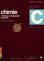 CHIMIE 1 CHIMIE MOLECULAIRE MINERALE   1976  PDF电子版封面  2225440115   
