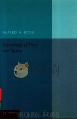 GEOMETRY OF TIME AND SPACE   1933  PDF电子版封面  1107631809  ALFRED A.ROBB 