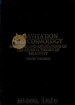GRAVITATION AND COSMOLOGY: PRINCIPLES AND APPLICATIONS OF THE GENERAL THEORY OF RELATIVITY   1972  PDF电子版封面  0471925675  STEVEN WEINBERG 