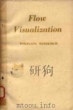 FLOW VISUALIZATION   1974  PDF电子版封面  0124913504  WOLFGANG MERZKIRCH 