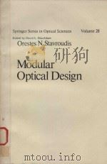 MODULAR OPTICAL DESIGN   1982  PDF电子版封面  3540109129  ORESTES N.STAVROUDIS 