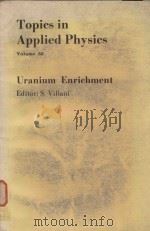 TOPICS IN APPLIED PHYSICS VOLUME 35 URANIUM ENRICHMENT   1979  PDF电子版封面  3540093850  S.VILLANI 
