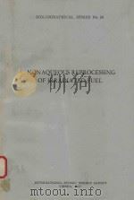 BIBLIOGRAPHICAL SERIES NO.26 NONAQUEOUS REPROCESSING OF IRRADIATED FUEL   1967  PDF电子版封面     