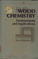WOOD CHEMISTRY FUNDAMENTALS AND APPLICATIONS   1981  PDF电子版封面  012647480X  EERO SJOSTROM 