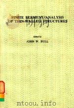 FINITE ELEMENT ANALYSIS OF THIN-WALLED STRUCTURES   1988  PDF电子版封面  1851661360  JOHN W.BULL 