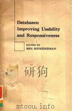 DATABASES: IMPROVING USABILITY AND RESPONSIVENESS   1978  PDF电子版封面  0126421501  BEN SHNEIDERMAN 