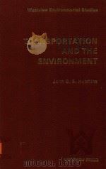 TRANSPORTATION AND THE ENVIRONMENT   1977  PDF电子版封面  0891587381  JOHN G.B.HUTCHINS 
