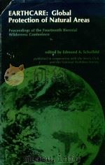 EARTHCARE: GLOBAL PROTECTION OF NATURAL AREAS PROCEEDINGS OF THE FOURTEENTH BIENNIAL WILDERNESS CONF（1978 PDF版）