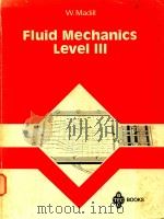 FLUID MECHANICS LEVEL III   1983  PDF电子版封面  0712106456  W.MADILL 