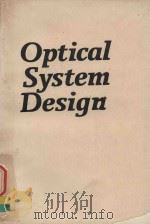 OPTICAL SYSTEM DESIGN   1983  PDF电子版封面  0124086608  RUDOLF KINGSLAKE 