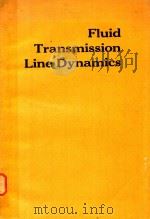 FLUID TRANSMISSION LINE DYNAMICS 1981   1981  PDF电子版封面     