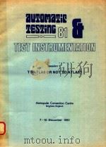AUTOMATIC TESTING 81 TEST INSTRUMENTATION SESSION 1 TO ATLAS OR NOT TO ATLAS?7-10 DECEMBER 1981   1981  PDF电子版封面  0904999882   