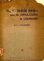 THE MOSSBAUER EFFECT AND ITS APPLICATIONS IN CHEMISTRY   1964  PDF电子版封面    V.I.GOL'DANSKII 