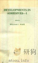 DEVELOPMENTS IN ADHESIVES 1（1977 PDF版）