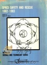SPACE SAFETY AND RESCUE 1982-1983 VOLUME 58 SCIENCE AND TECHNOLOGY SERIES（1984 PDF版）