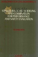 STRUCTURAL LOAD MODELING AND COMBINATION FOR PERFORMANCE AND SAFETY EVALUATION   1990  PDF电子版封面  0444881484  YI-KWEI WEN 