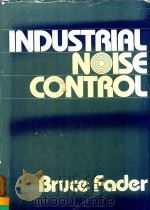 INDUSTRIAL NOISE CONTROL   1981  PDF电子版封面  0471060070  BRUCE FADER 