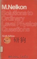 SOLUTIONS TO ORDINARY LEVEL PHYSICS QUESTIONS SIXTH EDITION（1977 PDF版）