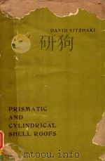 THE DESIGN OF PRISMATIC AND CYLINDRICAL SHELL ROOFS   1958  PDF电子版封面    DAVID YITZHAKI 