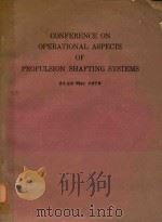 CONFERENCE ON OPERATIONAL ASPECTS OF PROPULSION SHAFTING SYSTEMS 21-22 MAY 1979   1980  PDF电子版封面     