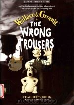 Wallace & Gromit in the wrong trousers   1998  PDF电子版封面  0194590305  Peter Viney; Karen Viney 