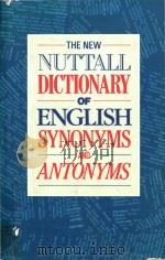 The new Nuttall dictionary of English synonyms and antonyms Revised Edition   1986  PDF电子版封面  0670809144   