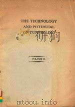 THE TECHNOLOGY AND POTENTIAL OF TUNNELLING VOLUME II   1970  PDF电子版封面     