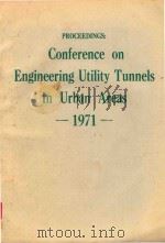 PROCEEDINGS: CONFERENCE ON ENGINEERING UTILITY TUNNELS IN URBAN AREAS 1971（1971 PDF版）