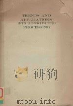 TRENDS AND APPLICATIONS: 1978 DISTRIBUTED PROCESSING   1978  PDF电子版封面     