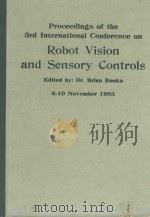 PROCEEDINGS OF THE 3RD INTERNATIONAL CONFERENCE ON ROBOT VISION AND SENSORY CONTROLS 6-10 NOVEMBER 1   1983  PDF电子版封面  0903608510  DR.BRIAN ROOKS 