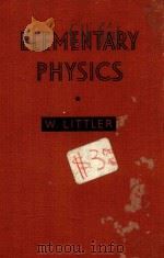 ELEMENTARY PHYSICS   1956  PDF电子版封面    W.LITTLER 