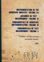 INSTRUMENTATION IN THE AEROSPACE INDUSTRY·VOLUME 24 ADVANCES IN TEST MEASUREMENT·VOLUME 15 FUNDAMENT   1978  PDF电子版封面  0876644035  K.E.KISSELL 