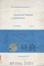 PROCEEDINGS OF THE 6TH INTERNATIONAL SYMPOSIUM ON EXOELECTRON EMISSION AND APPLICATIONS 1979 PART 2（1979 PDF版）