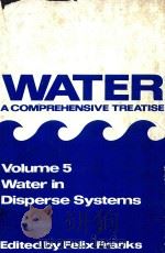 WATER A COMPREHENSIVE TREATISE VOLUME 5: WATER IN DISPERSE SYSTEMS（1975 PDF版）
