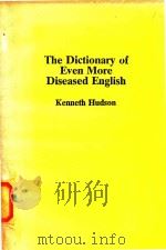 The dictionary of even more diseased English   1983  PDF电子版封面  0333341708  Kenneth Hudson 