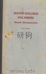 WATER-SOLUBLE POLYMERS RECENT DEVELOPMENTS   1979  PDF电子版封面  0815507429  YALE L.MELTZER 