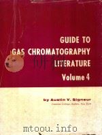 GUIDE TO GAS CHROMATOGRAPHY LITERATURE VOLUME 4   1979  PDF电子版封面  0306682044   
