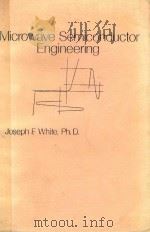 MICROWAVE SEMICONDUCTOR ENGINEERING   1982  PDF电子版封面  0442291442  JOSEPH F.WHITE 