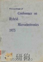 PROCEEDINGS OF THE CONFERENCE ON HYBRID MICROELECTRONICS   1975  PDF电子版封面  0903748258   