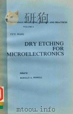 MATERIALS PROCESSING THEORY AND PRACTICES VOLUME 4 DRY ETCHING FOR MICROELECTRONICS（1984 PDF版）