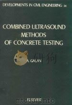 COMBINED ULTRASOUND METHODS OF CONCRETE TESTING   1990  PDF电子版封面  0444987444  ANDREJ GALAN 