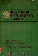 SPECIAL ISSUE ON SOLID-STATE MICROWAVE CIRCUITS IEEE JOURNAL OF SOLID-STATE CIRCUITS VOL.SC-7 NO.1 F   1972  PDF电子版封面     