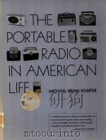 THE PORTABLE RADIO IN AMERICAN LIFE   1991  PDF电子版封面  0816512590  MICHAEL BRIAN SCHIFFER 